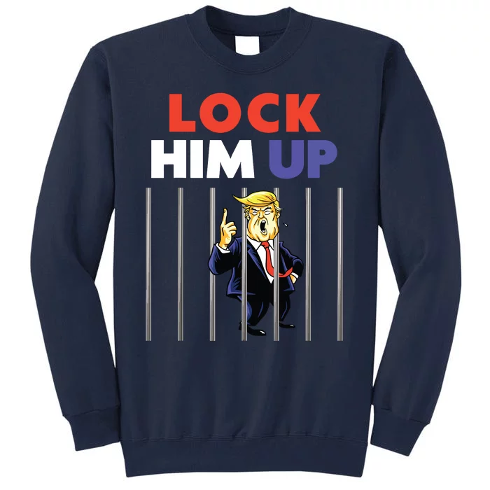 Jail Trump Lock Him Up Anti Trump Tall Sweatshirt