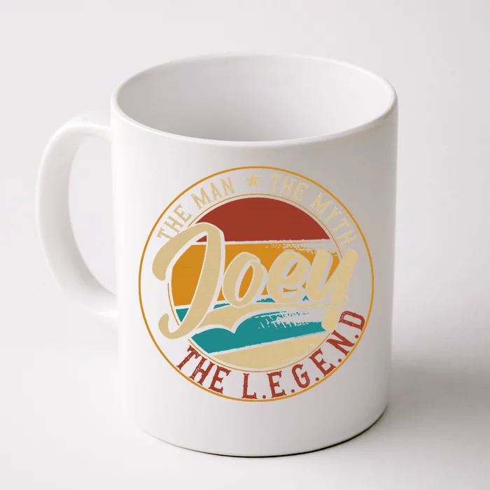 Joey The man the myth the legend Front & Back Coffee Mug