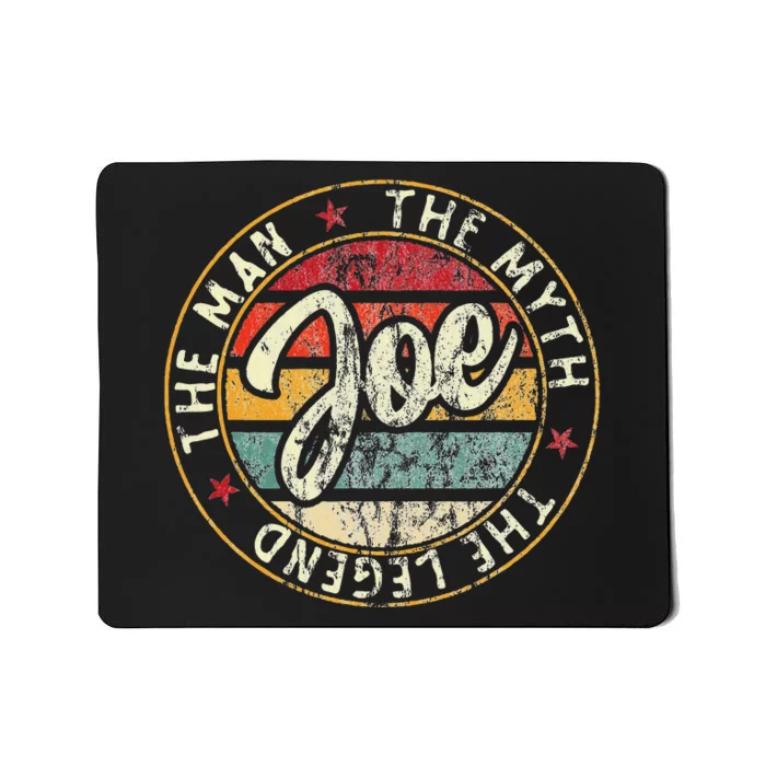 Joe The Man The Myth The Legend First Name Joe Mousepad