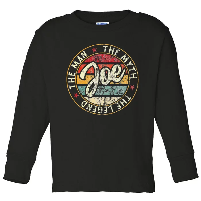 Joe The Man The Myth The Legend First Name Joe Toddler Long Sleeve Shirt