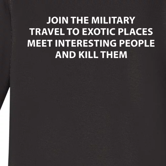 Join To Military Travel To Exotic Places Meet Interesting People And Kill Baby Long Sleeve Bodysuit