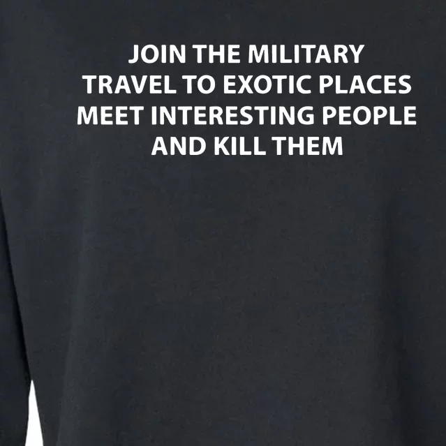 Join To Military Travel To Exotic Places Meet Interesting People And Kill Cropped Pullover Crew