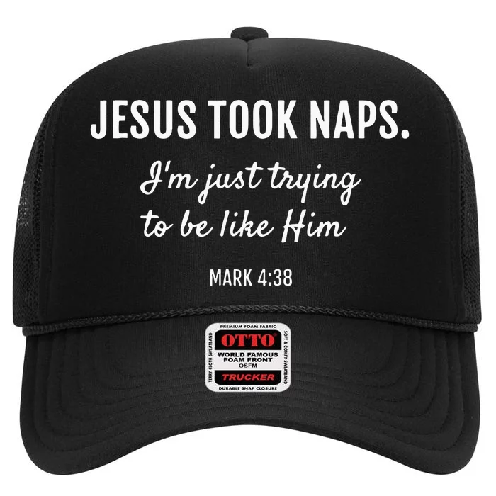 Jesus Took Naps Im Just Trying Mark 4 38 Funny Faith High Crown Mesh Trucker Hat