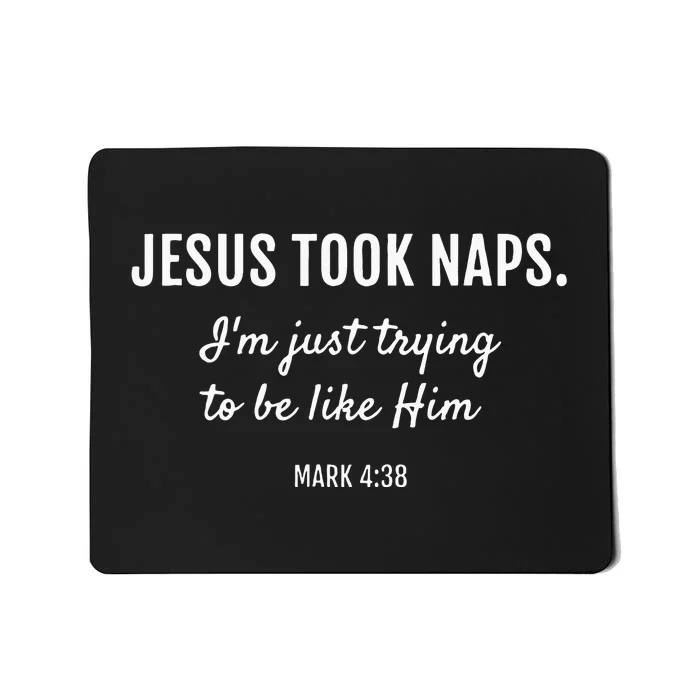 Jesus Took Naps Im Just Trying Mark 4 38 Funny Faith Mousepad