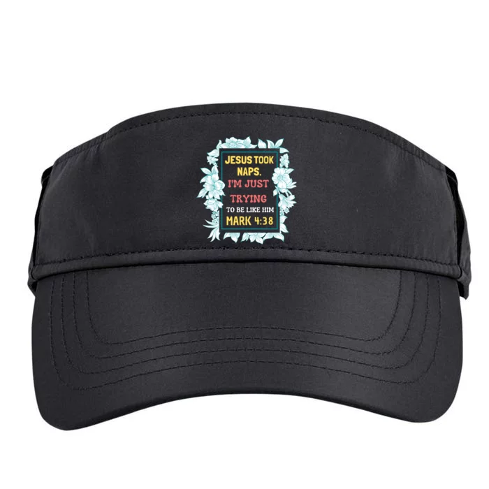 Jesus Took Naps. I'm Just Trying To Be Like Him Mark 4:38. Adult Drive Performance Visor