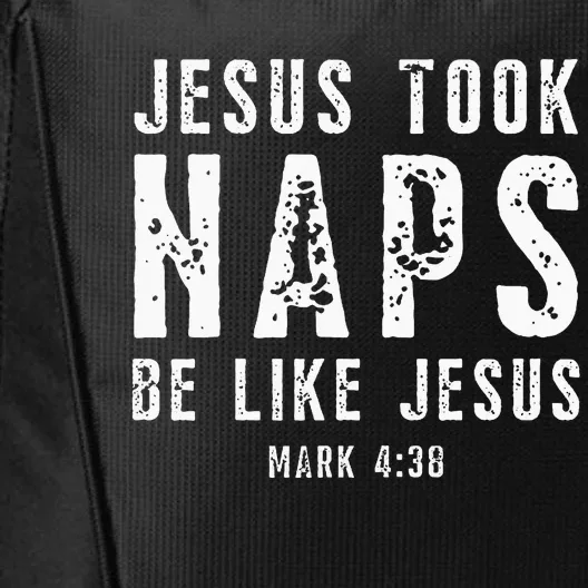 Jesus Took Naps Be Like Jesus Mark 438 Christian Quotes City Backpack