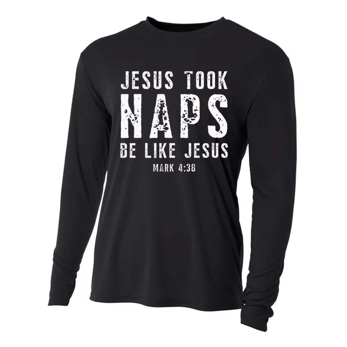 Jesus Took Naps Be Like Jesus Mark 438 Christian Quotes Cooling Performance Long Sleeve Crew