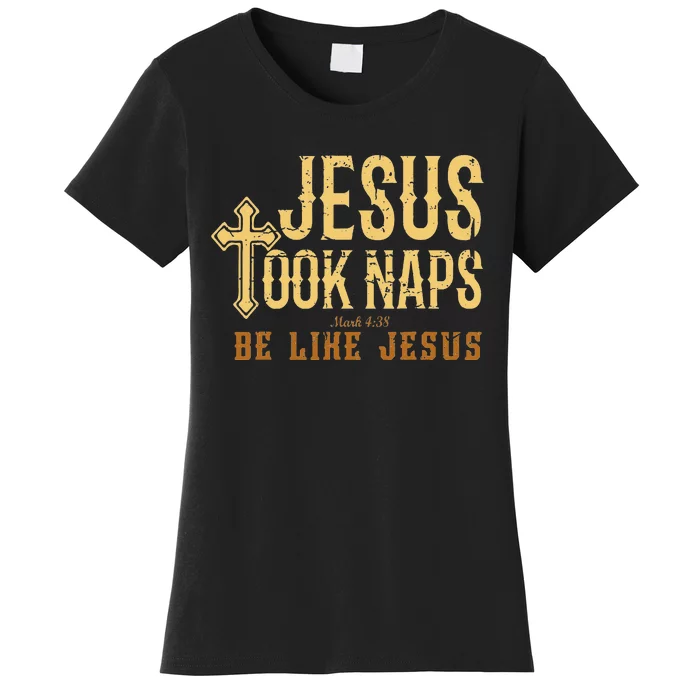 Jesus Took Naps Mark 438 Christian Vintage Faith Women's T-Shirt