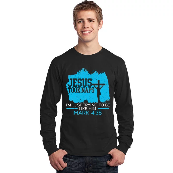 Jesus Took Naps Be Like Jesus Christian Religious Tall Long Sleeve T-Shirt