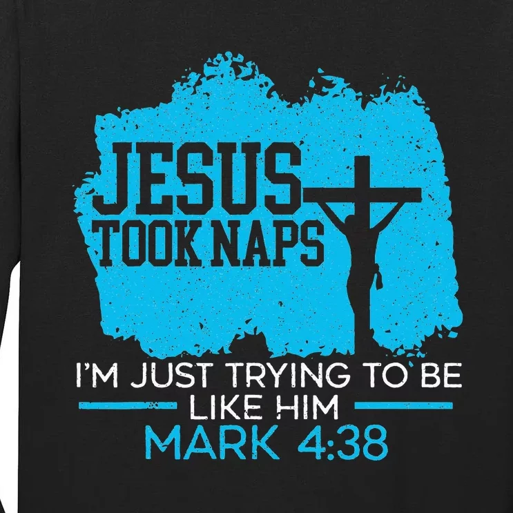 Jesus Took Naps Be Like Jesus Christian Religious Tall Long Sleeve T-Shirt