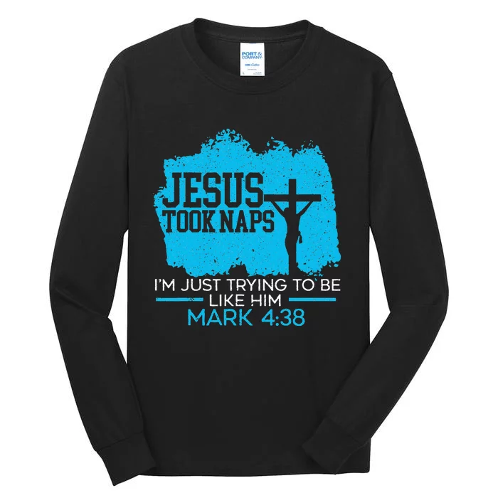 Jesus Took Naps Be Like Jesus Christian Religious Tall Long Sleeve T-Shirt