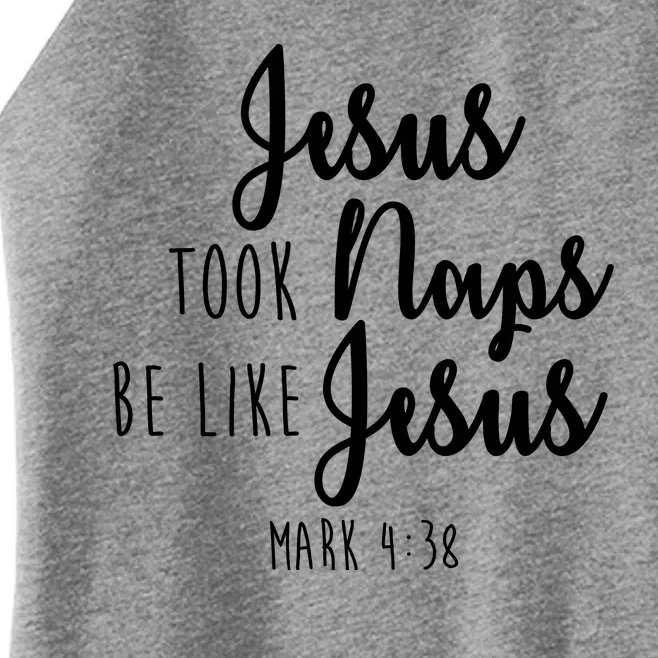 Jesus Took Naps Be Like Jesus Mark 4:38 Women’s Perfect Tri Rocker Tank