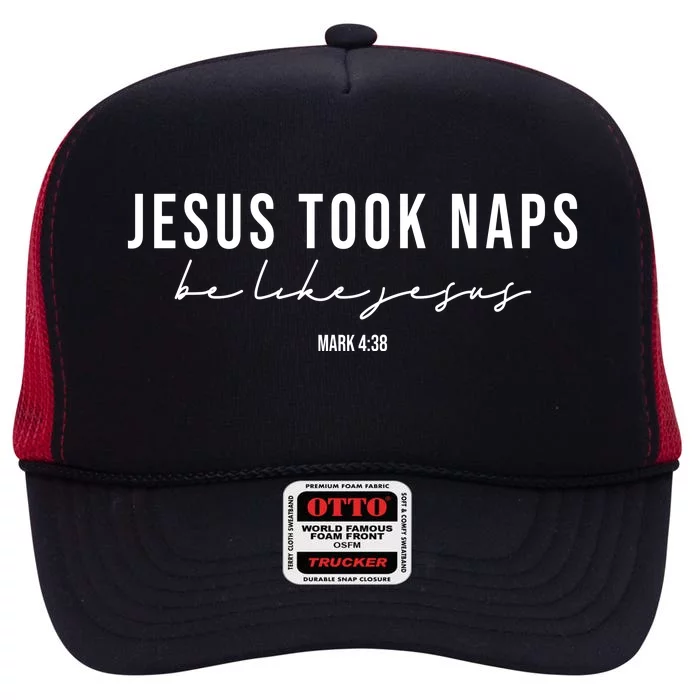 Jesus Took Naps Be Like Jesus High Crown Mesh Trucker Hat