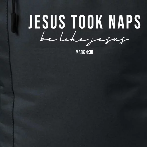 Jesus Took Naps Be Like Jesus Daily Commute Backpack