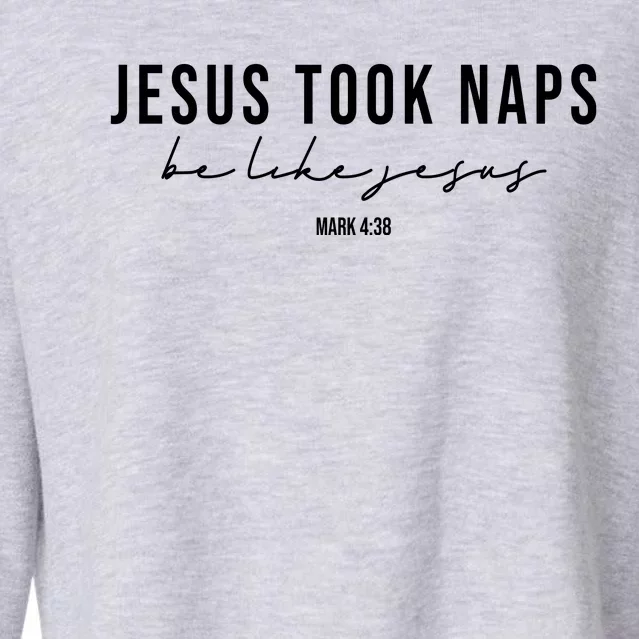 Jesus Took Naps Be Like Jesus Cropped Pullover Crew