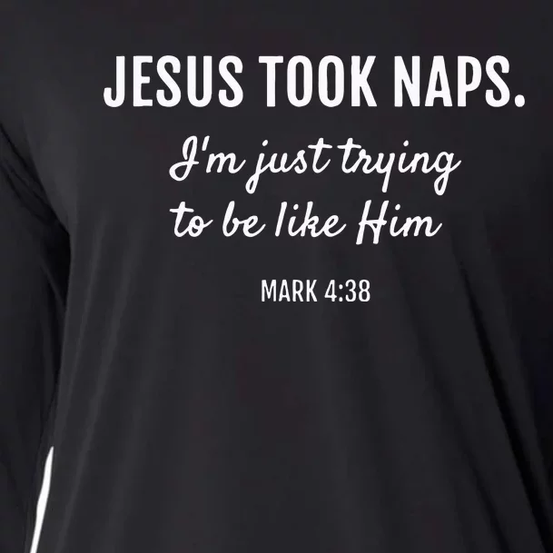 Jesus Took Naps I'm Just Trying Mark 4 38 Funny Faith Cooling Performance Long Sleeve Crew