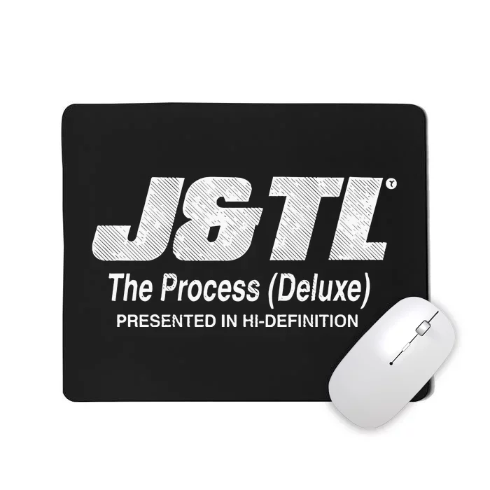 J&Tl The Process Deluxe Presented In Hidefinition Mousepad