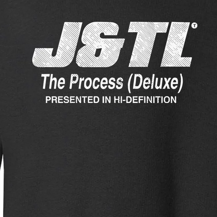 J&Tl The Process Deluxe Presented In Hidefinition Toddler Sweatshirt