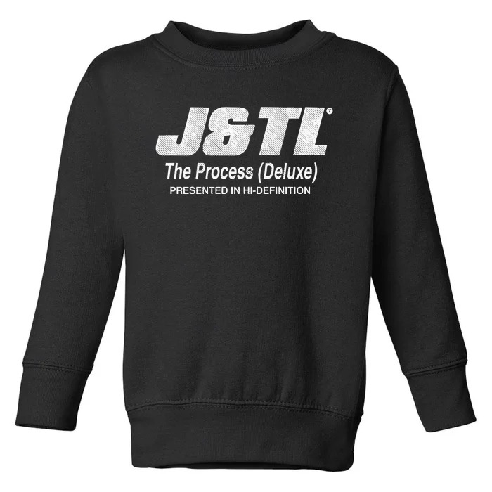 J&Tl The Process Deluxe Presented In Hidefinition Toddler Sweatshirt