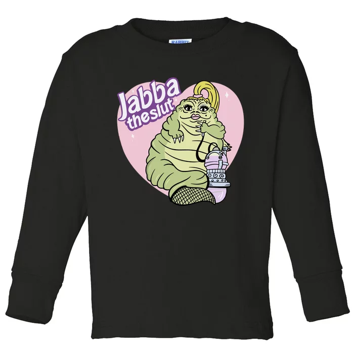 Jabba The Slut Toddler Long Sleeve Shirt