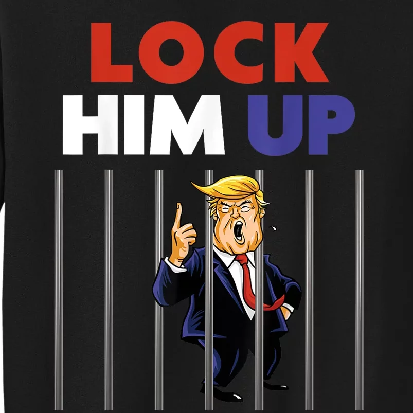 Jail Trump Shirt Lock Him Up Anti Trump Tall Sweatshirt