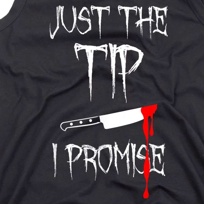 Just The Tip I Promise Tank Top