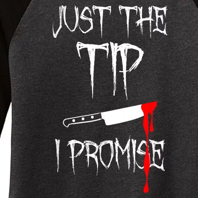 Just The Tip I Promise Women's Tri-Blend 3/4-Sleeve Raglan Shirt