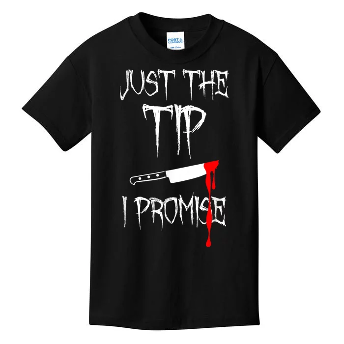 Just The Tip I Promise Kids T-Shirt