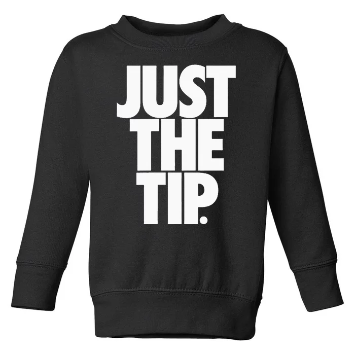 Just The Tip Toddler Sweatshirt