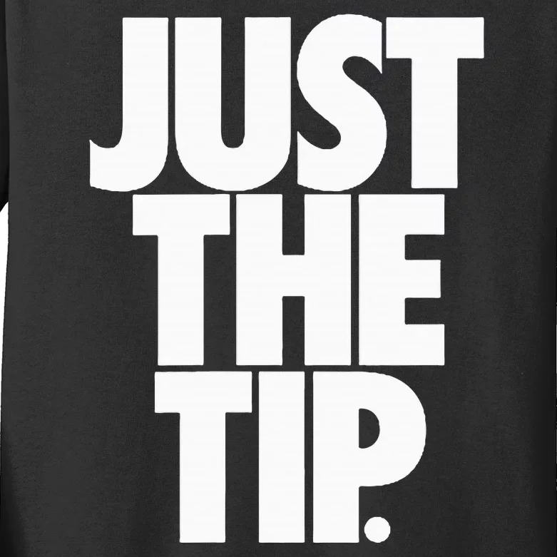 Just The Tip Kids Long Sleeve Shirt