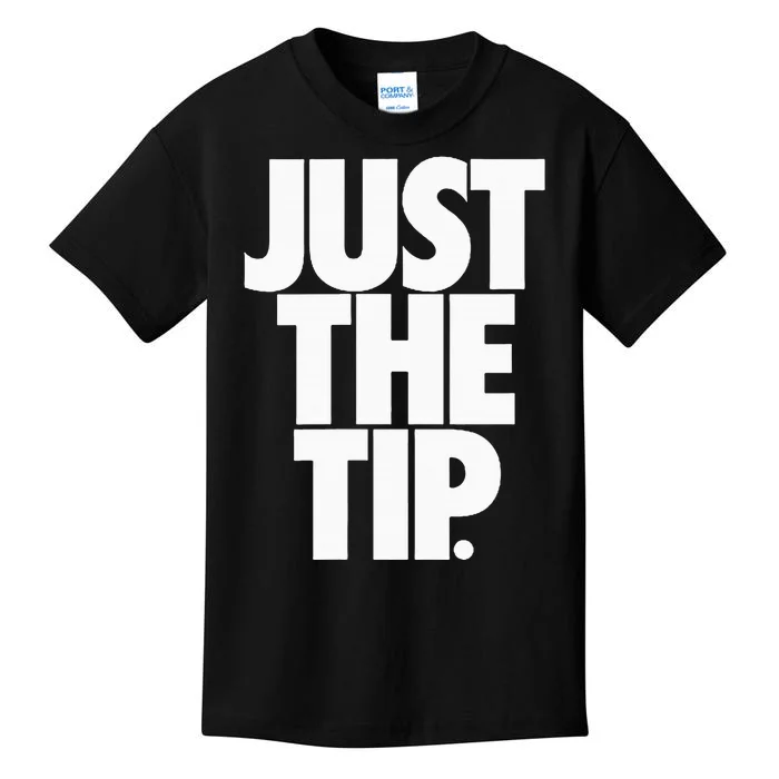 Just The Tip Kids T-Shirt