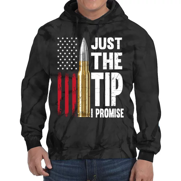 Just The Tip I Promise Bullet American Flag Gun Lovers Tie Dye Hoodie