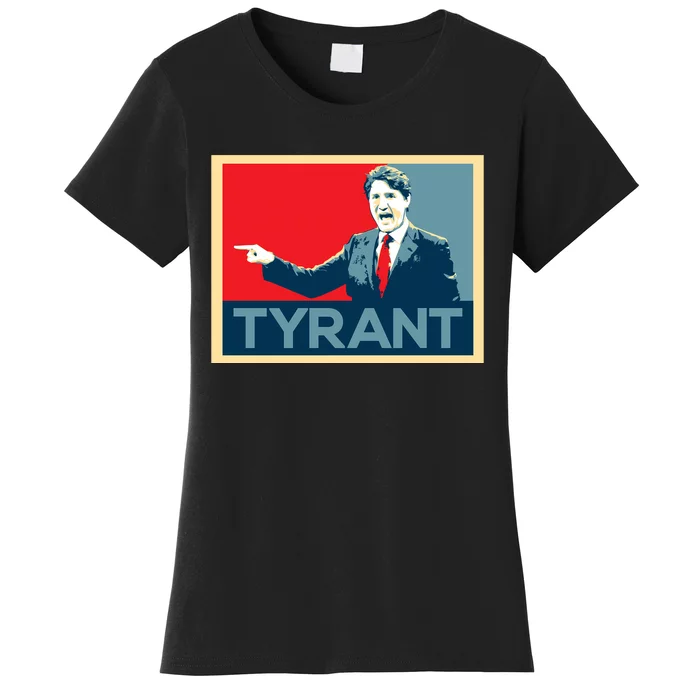 Justin Trudeau Tyrant Women's T-Shirt