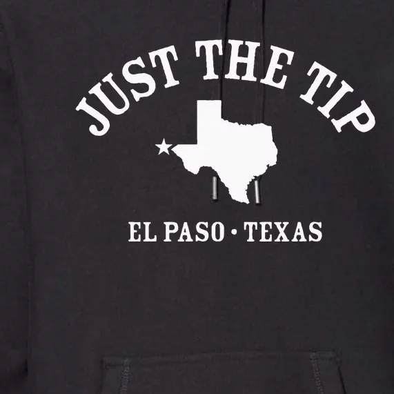 JUST THE TIP El Paso TX Athletic Design With State Premium Hoodie