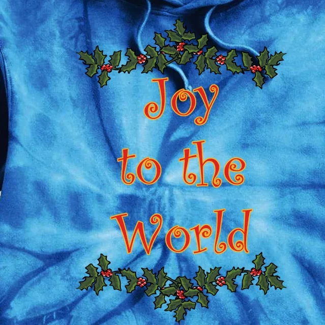 Joy To The World Christmas Holiday Funny Gift Tie Dye Hoodie