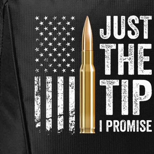 Just The Tip I Promise Funny Gun Owner Pro Guns Usa Flag City Backpack