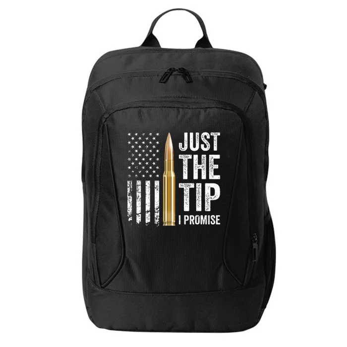 Just The Tip I Promise Funny Gun Owner Pro Guns Usa Flag City Backpack