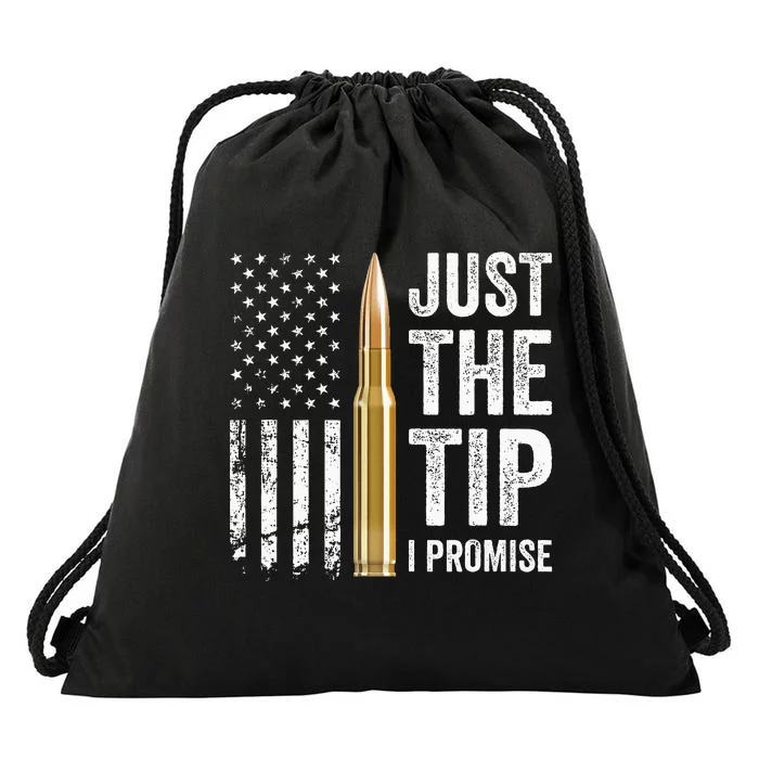 Just The Tip I Promise Funny Gun Owner Pro Guns Usa Flag Drawstring Bag