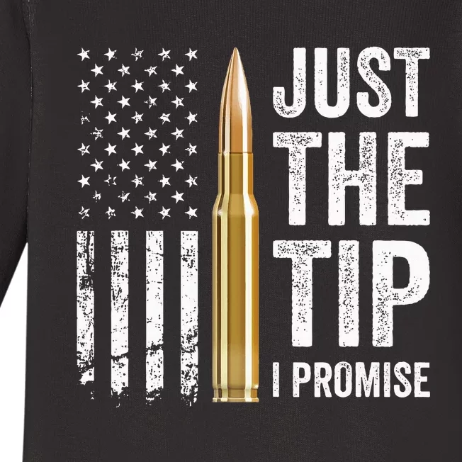 Just The Tip I Promise Funny Gun Owner Pro Guns Usa Flag Baby Long Sleeve Bodysuit