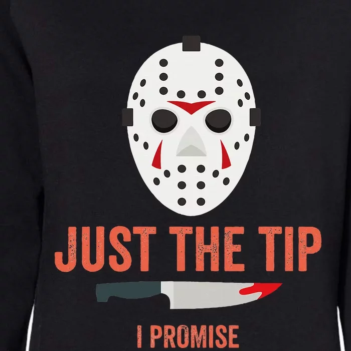 Just The Tip I Promise Funny Halloween Costume Womens California Wash Sweatshirt