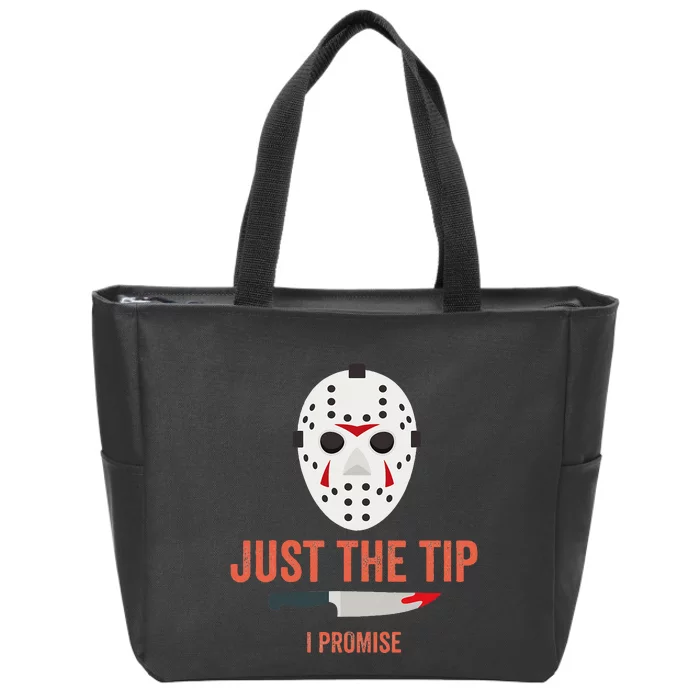 Just The Tip I Promise Funny Halloween Costume Zip Tote Bag