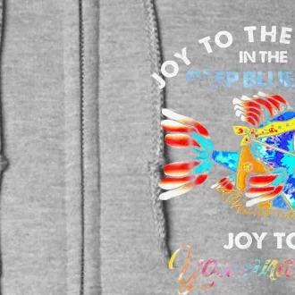 Joy To The Fishes In The Deep Blue Sea Joy To You And Me Full Zip Hoodie