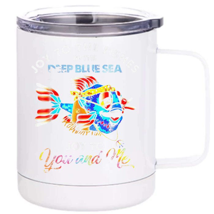 Joy To The Fishes In The Deep Blue Sea Joy To You And Me Front & Back 12oz Stainless Steel Tumbler Cup