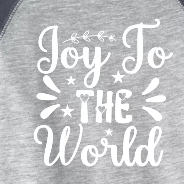 Joy To The World Funny Graphic Tees And Gift Toddler Fine Jersey T-Shirt