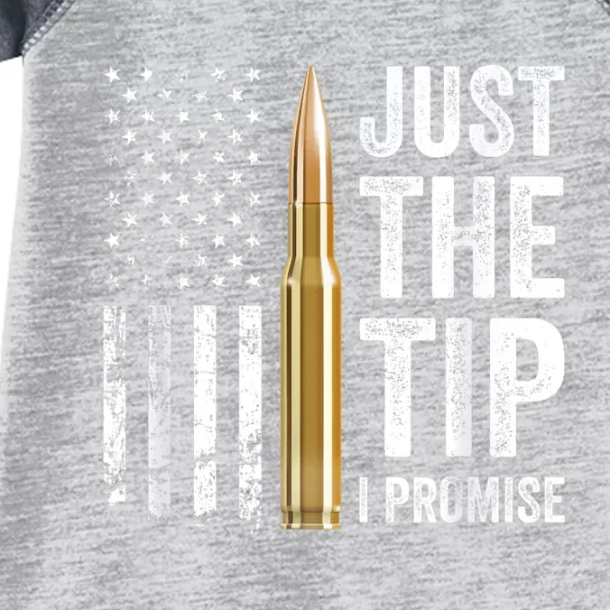 Just The Tip I Promise Funny Gun Owner Pro Guns USA Flag Infant Baby Jersey Bodysuit