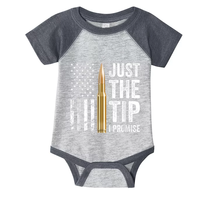 Just The Tip I Promise Funny Gun Owner Pro Guns USA Flag Infant Baby Jersey Bodysuit