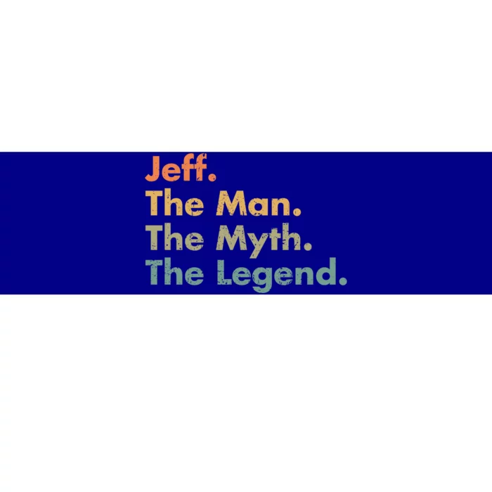 Jeff The The Myth The Legend Dad Grandpa Cool Gift Bumper Sticker