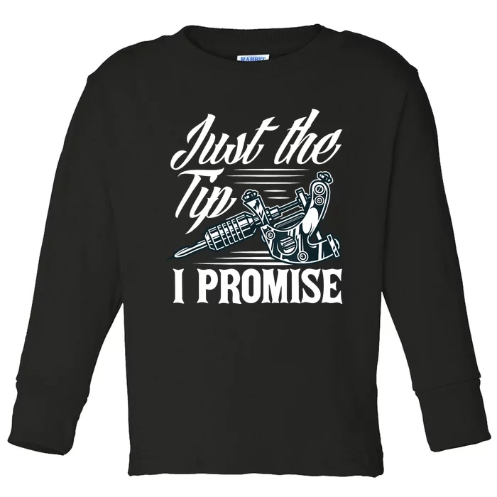 Just The Tip I Promise Funny Saying Tattoo Lover Toddler Long Sleeve Shirt