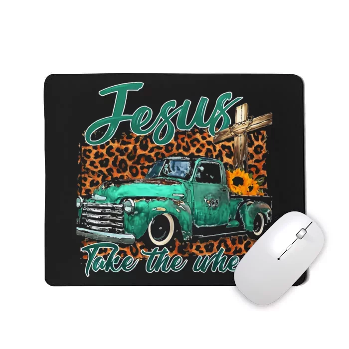 Jesus Take The Wheel Inspirational Quotes For Christian Mousepad