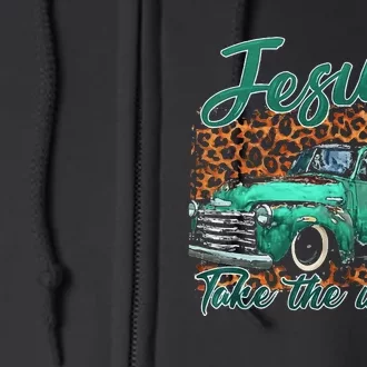 Jesus Take The Wheel Inspirational Quotes For Christian Full Zip Hoodie